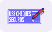 Use cheques seguros.